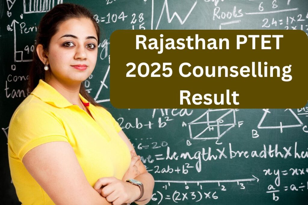 Rajasthan PTET 2025 Counselling Result: 1st Allotment List